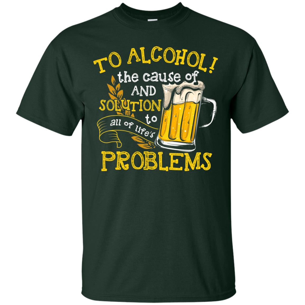 To Alcohol The Cause Of And Solution Beer Lover T-shirt Forest