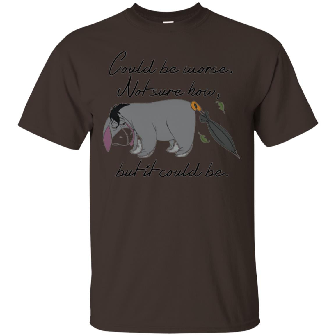 Cartoon T-shirt Could Be Worse Not Sure How But It Could Be Dark Chocolate