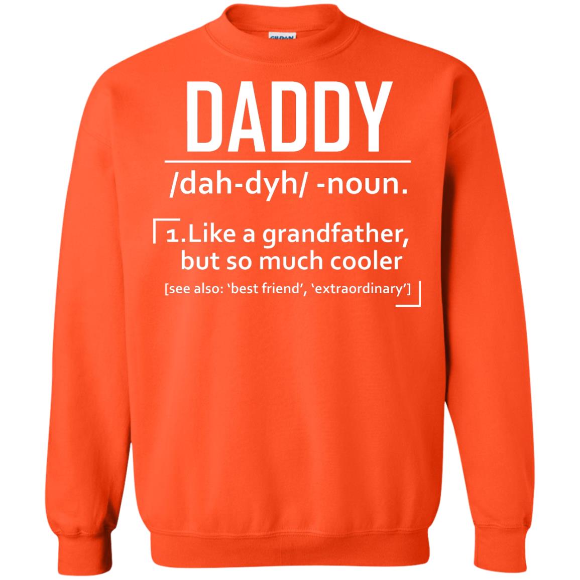 Daddy Like A Grandfather But So Much Cooler Shirt Orange