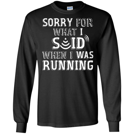 Runner T-shirt Sorry For What I Said When I Was Running Black