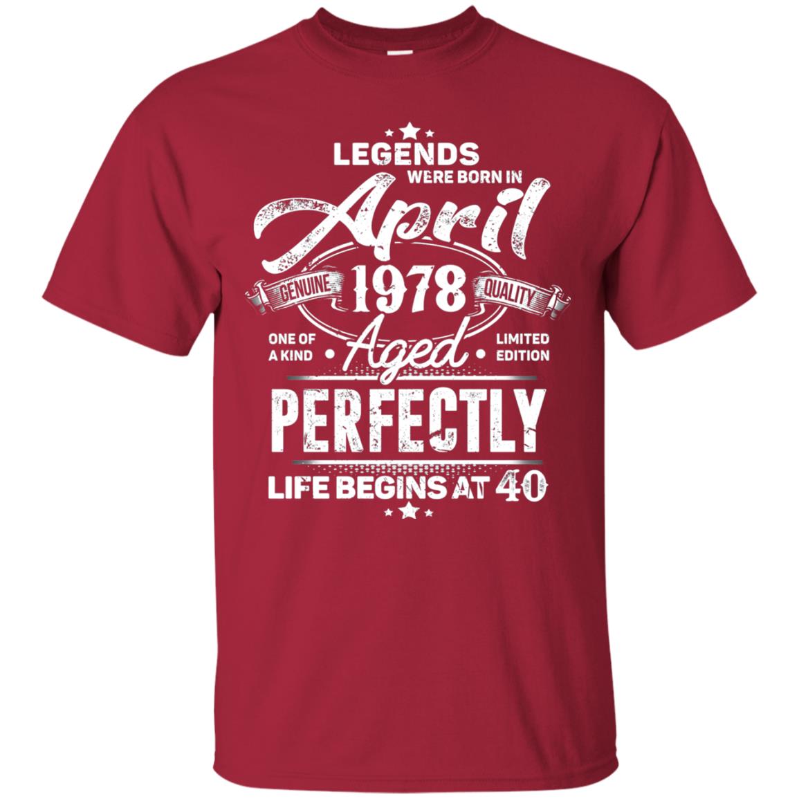 Legends Were Born In April 1978 One Of A Kind Aged Limited Edition 40th Birthday Cardinal