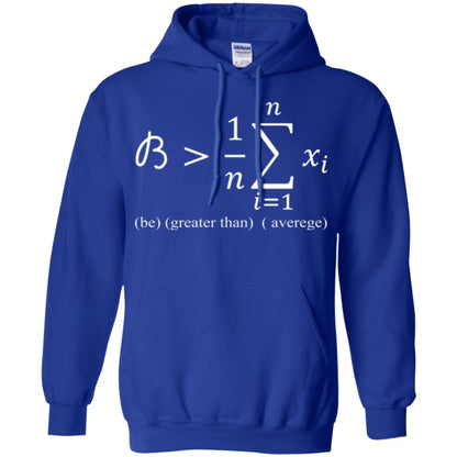 Math Lovers T-shirt Be Greater Than Average Royal