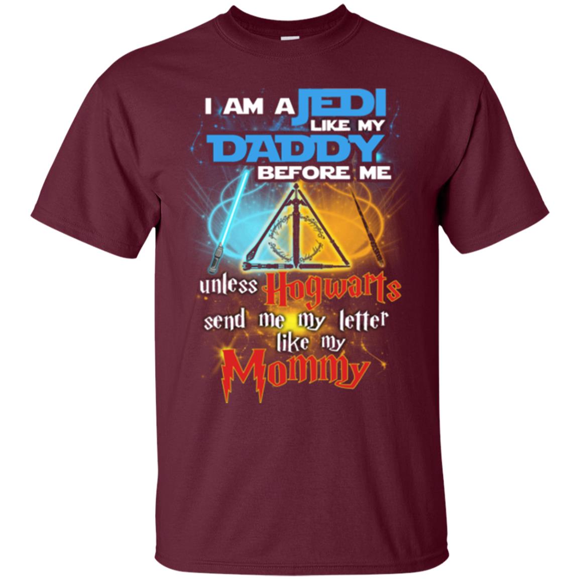 I Am A Jedi Like My Daddy Before Me Unless Hogwarts Send Me My Letter Like My Mommy Funny Hary Potter Fan T-shirtG200 Gildan Ultra Cotton T-Shirt