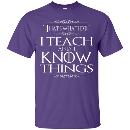 Teacher T-shirt That_s What I Do I Teach And I Know Things Purple