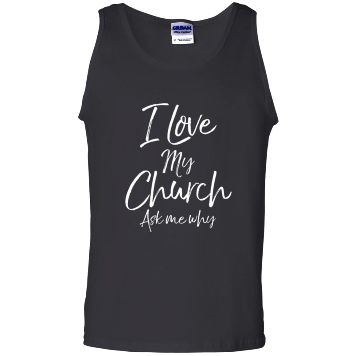 Christian T-shirt I Love My Church Ask Me Why Black
