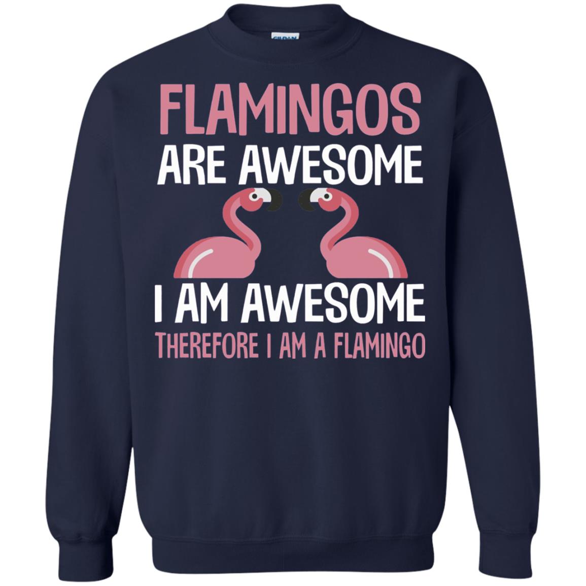 Funny Bird Lover T-shirt Flamingos Are Awesome I Am Awesome Navy
