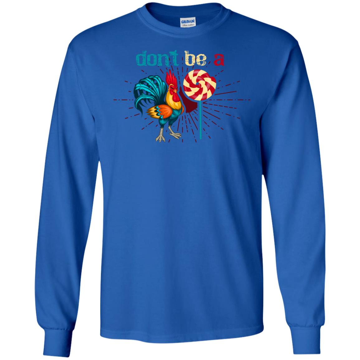 Don't Be A Rooster Lollipop Funny Chicken And Lollipop T-shirt Royal