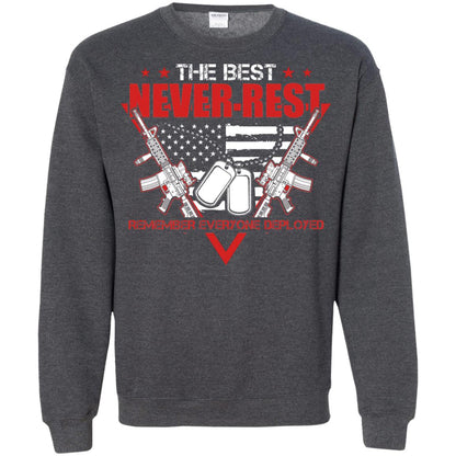 The Best Never Rest Remember Everyone Deployed Military Shirt Dark Heather