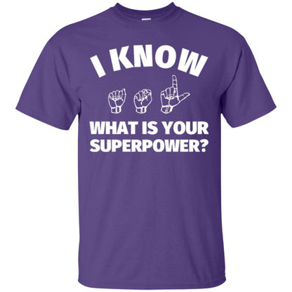 American Sign Language T-shirt I Know What Is Your Supperpower Purple