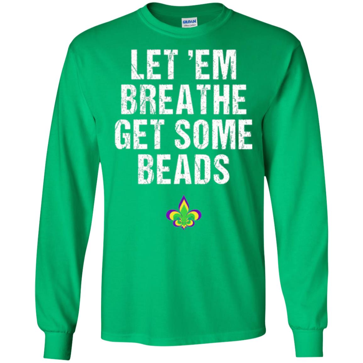 Mardi Gras T-shirt Let_em Breathe Get Some Beads Irish Green