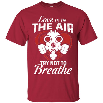 Valentines Day T-shirt Love Is In The Air Try Not To Breathe Cardinal