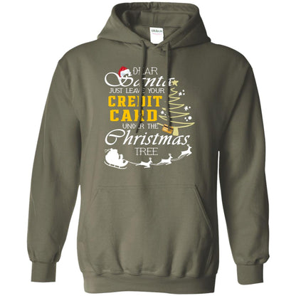 Dear Santa Just Leave Tour Credit Card Under The Christmas Tree X-mas Gift Shirt Military Green