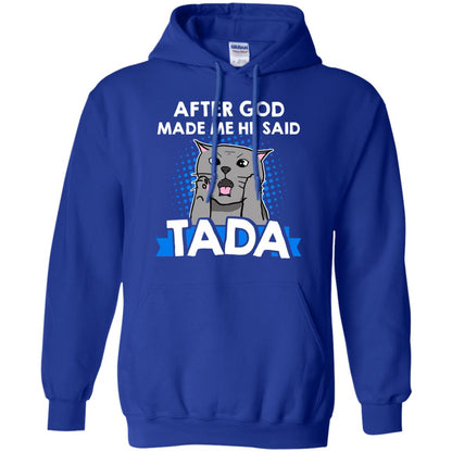 After God Made Me He Said Tada Cat Lover T-shirt Royal