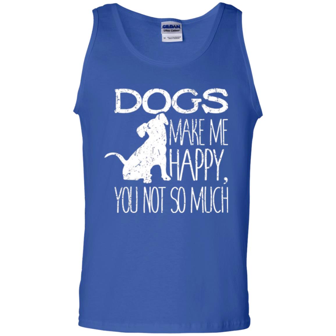 Dogs Lover T-shirt Dogs Make Me Happy You Not So Much Royal