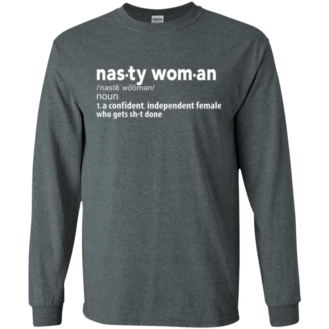 Nasty Woman Definition T-shirt Confident Independent Female Dark Heather