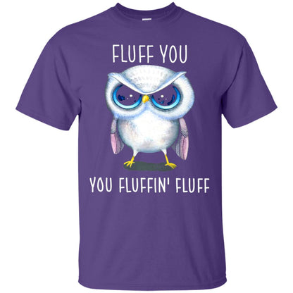 Fluff You You Fluffin_ Fluff Owl Lover T-shirt Purple