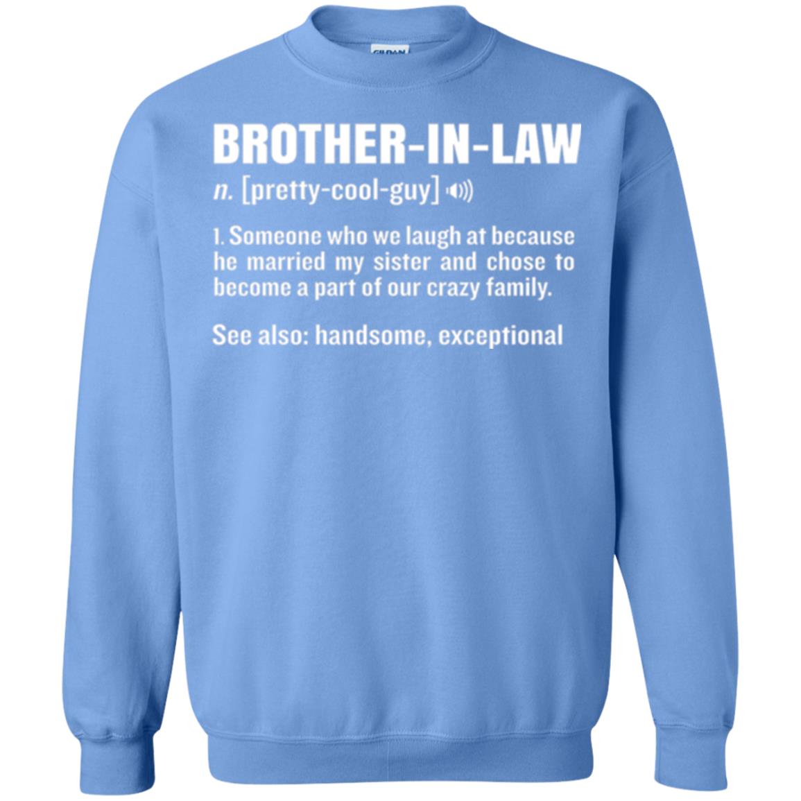 Family T-shirt Brother In Law Someone Who We Laugh At Because He Married My Sister Carolina Blue