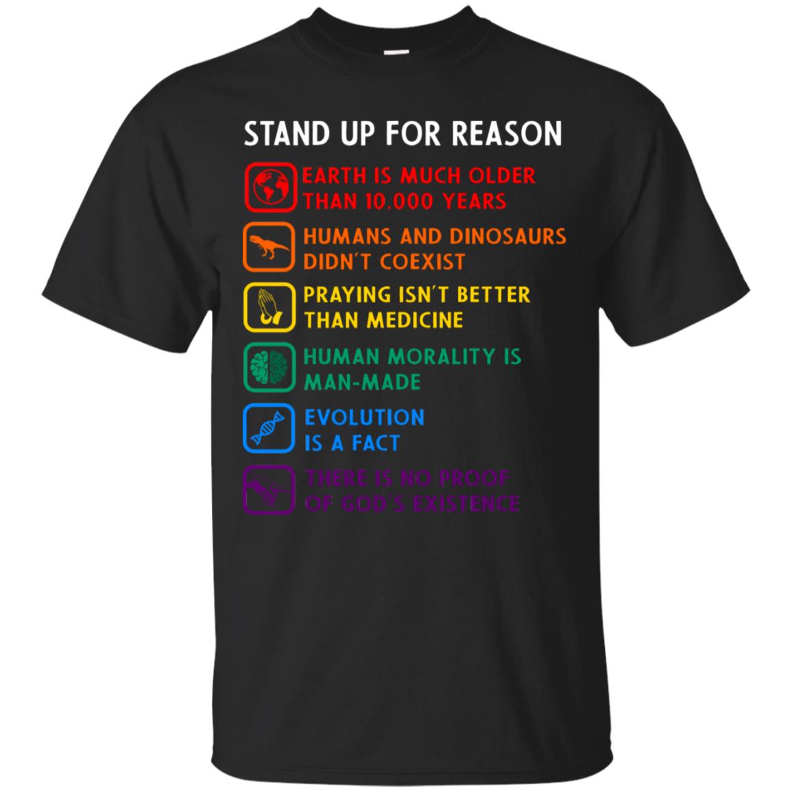 Stand Up For Reason Earth Is Much Older Than 10.000 Years Human And Dinosaurs Didn't Coexist Shirt Black