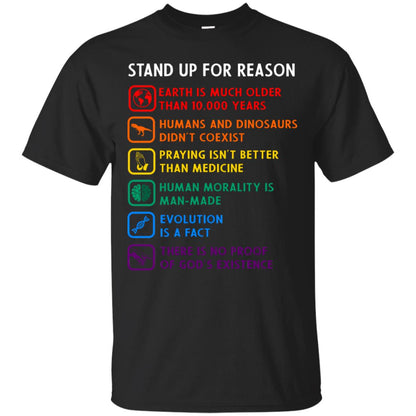 Stand Up For Reason Earth Is Much Older Than 10.000 Years Human And Dinosaurs Didn't Coexist Shirt Black