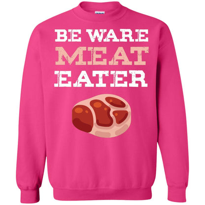 Be Ware Meat Eater Shirt= G180 Gildan Crewneck Pullover Sweatshirt 8 oz. Heliconia