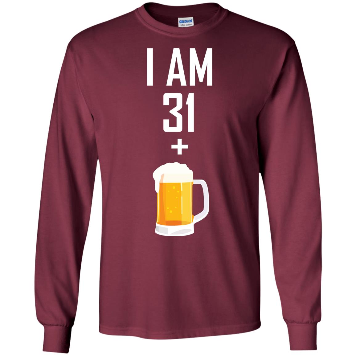 I Am 31 Plus 1 Beer 32th Birthday T-shirt Maroon