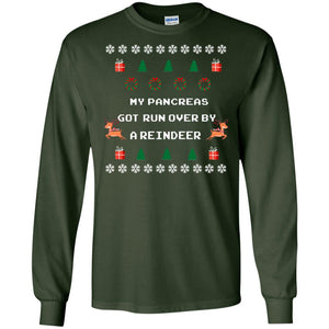 My Pancreas Got Run Over By A Reindeer Ugly Christmas Sweater ShirtG240 Gildan LS Ultra Cotton T-Shirt