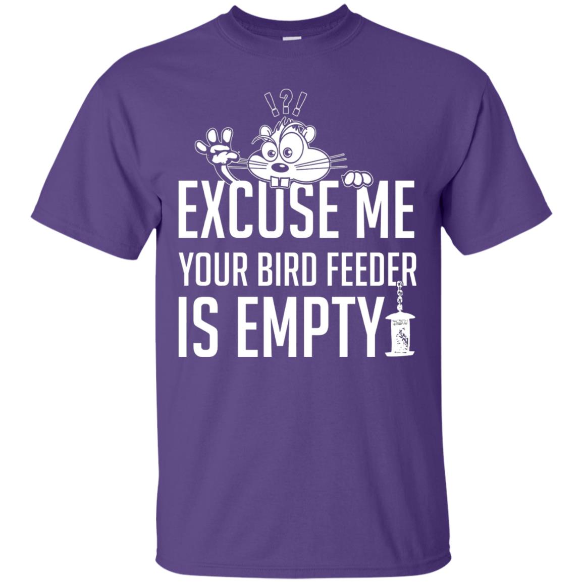 Excuse Me Your Bird Feeder Is Empty Shirt Purple