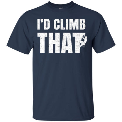 Rock Mountain Climbing T-shirt I_d Climb That Navy