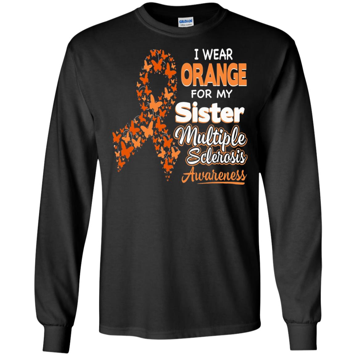 I Wear Orange For My Sister Multiple Sclerosis Awareness T-shirt