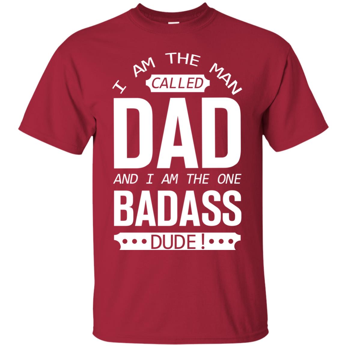 I Am The Man Called Dad And I Am The One Badass Dude Cardinal
