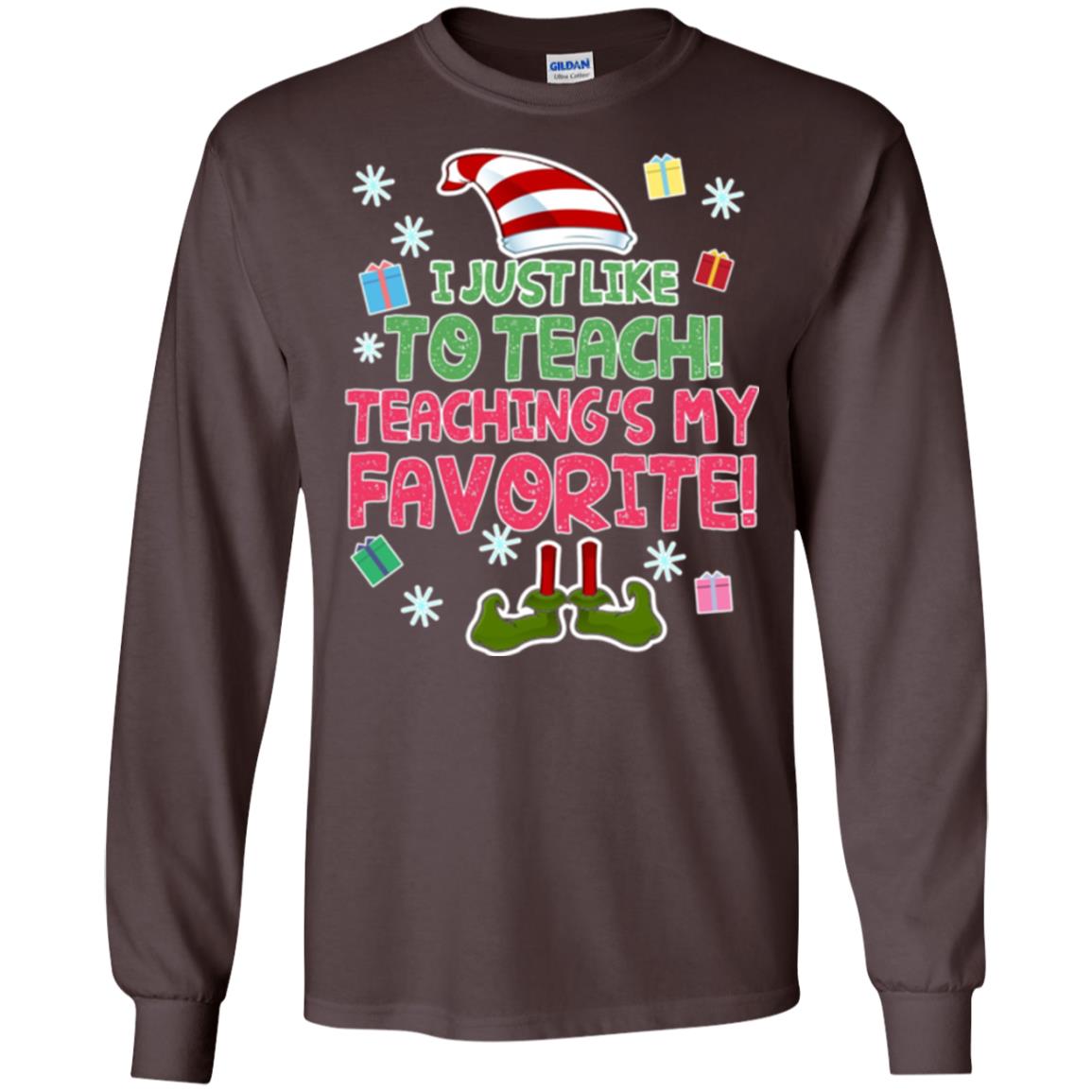 Funny Elf T-shirt I Just Like To Teach Teachings My Favorite Dark Chocolate