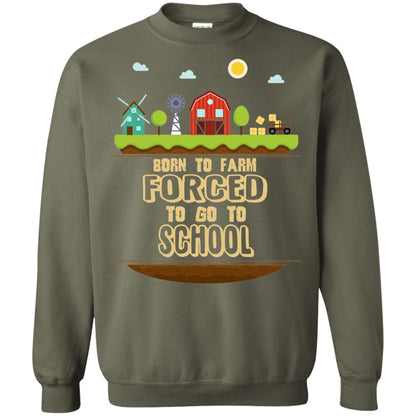 Born To Farm Forced To Go To School Farmer First Day Of School Shirt Military Green