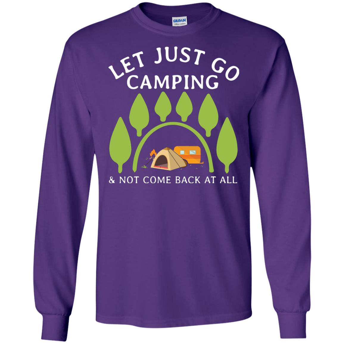 Let Just Go Camping And Not Come Back At All Camper Shirt Purple