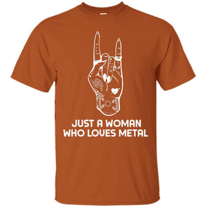 Just A Woman Who Loves Metal Rock Music Lover ShirtG200 Gildan Ultra Cotton T-Shirt