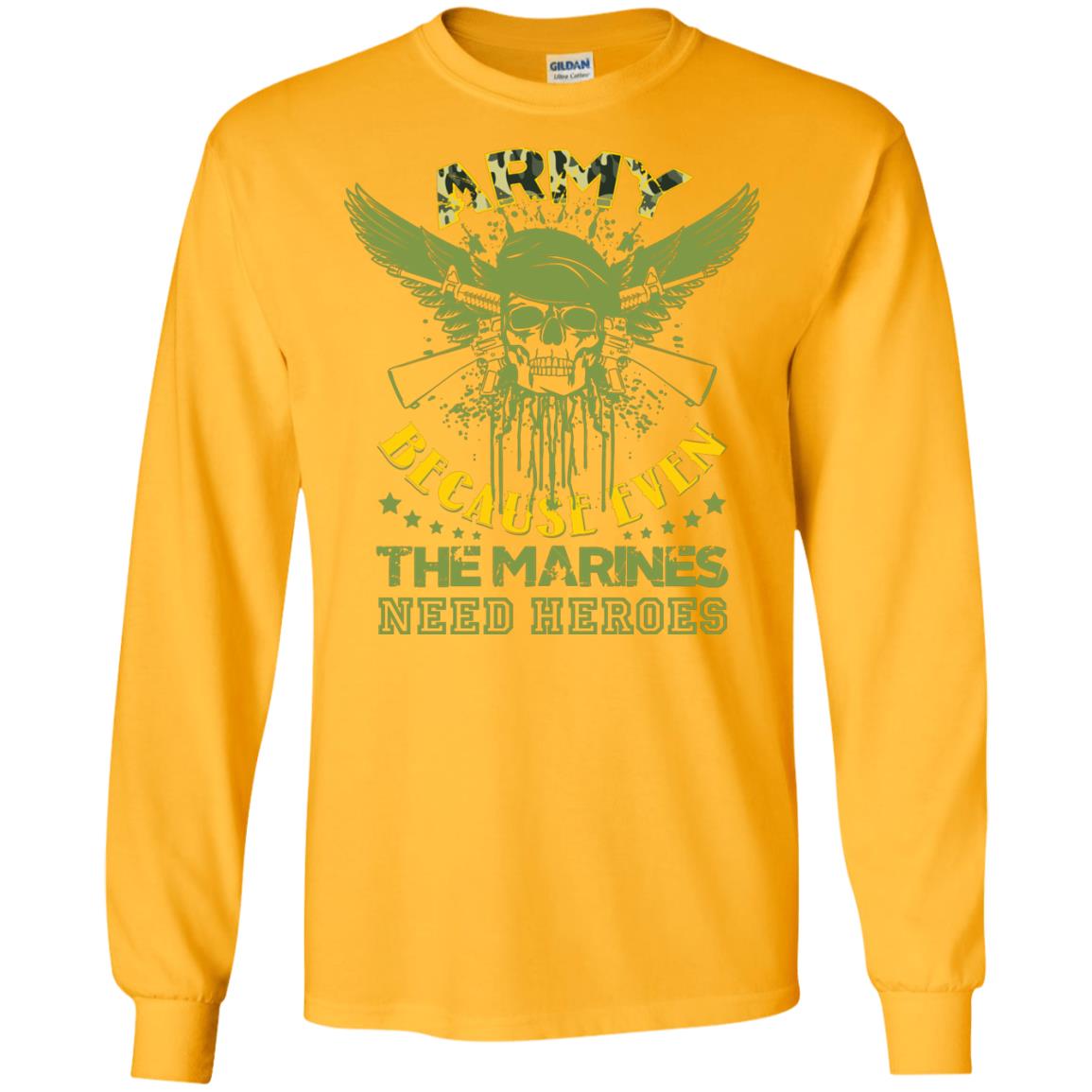Army Because Even The Marines Need Heroes Gold