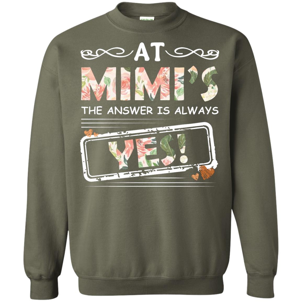 At Mimi_s The Answer Is Always Yes Mimi Shirt For Grandkids Military Green