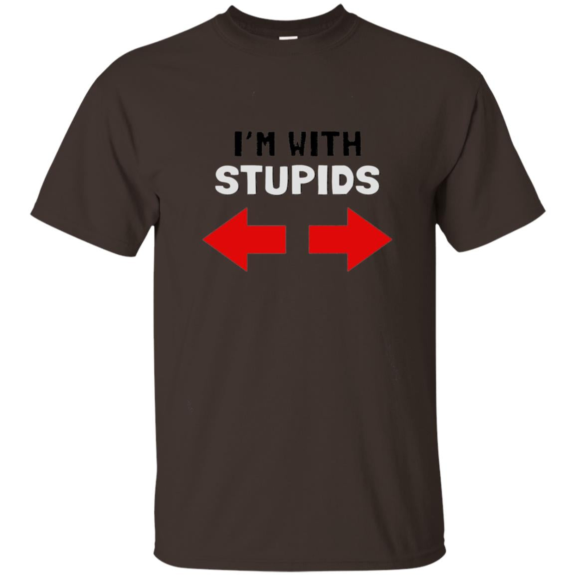 Im With Stiupid Funny Adult Shirt Dark Chocolate