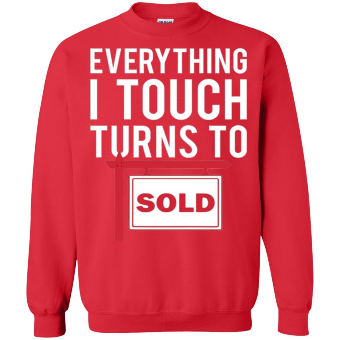 Real Estate Agent T-shirt Everything I Touch Turns To Sold Red