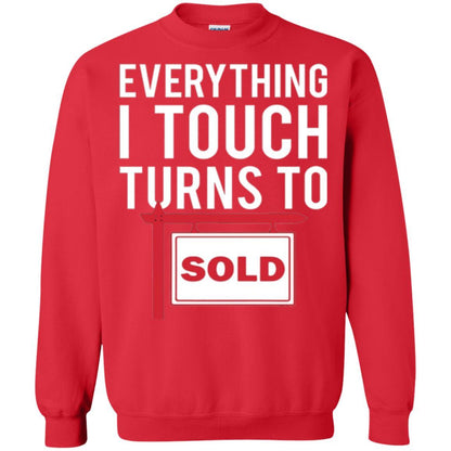 Real Estate Agent T-shirt Everything I Touch Turns To Sold Red