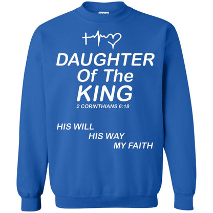 Daughter Of The King His Will His Way My Faith Daughter Shirt Royal