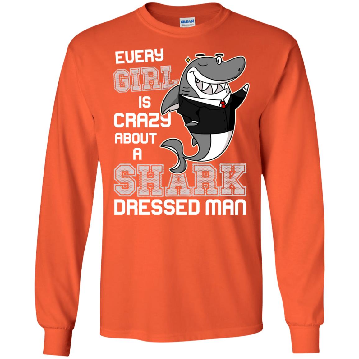 Every Girl Is Crazy About A Shark Dressed Man Orange