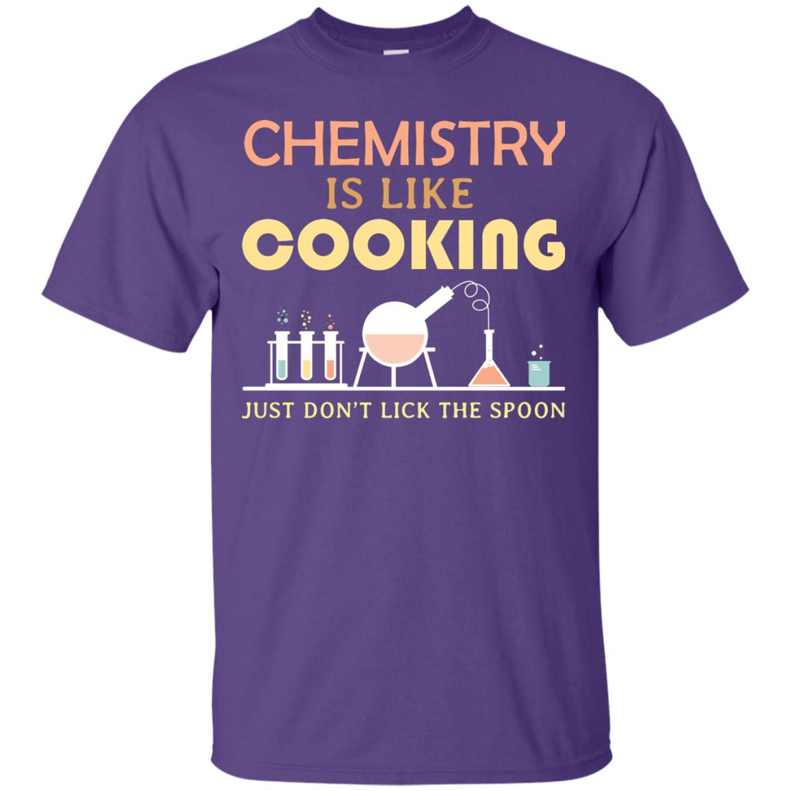 Chemistry Is Like Cooking Just Don't Lick The Spoon Shirt Purple