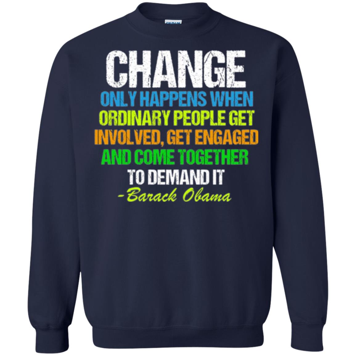 Obama Farewell Speech Change Only Happens When T-shirt Navy