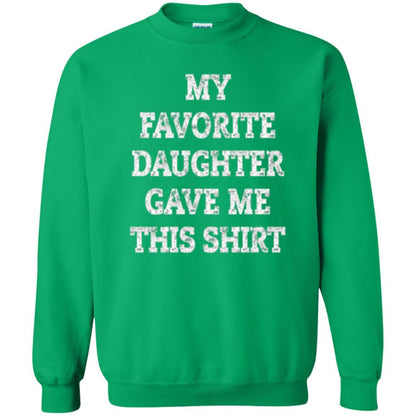 Parent Christmas T-shirt My Favorite Daughter Gave Me This Shirt Irish Green