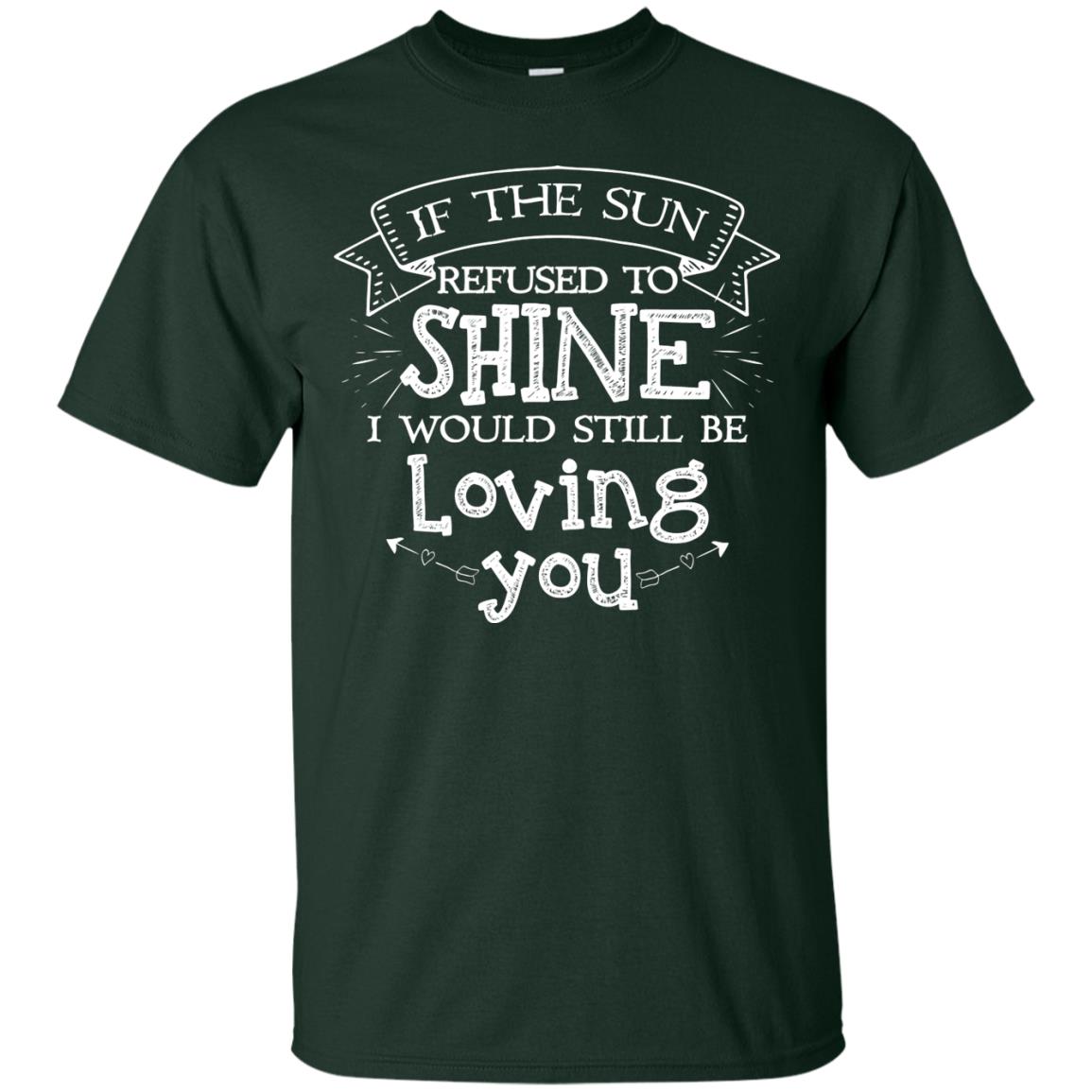 If The Sun Refused To Shine I Would Still Be Loving You Forest