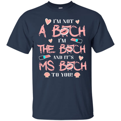 I'm Not A B*tch I'm The B*tch And It's Ms B*tch To You T-shirt Navy