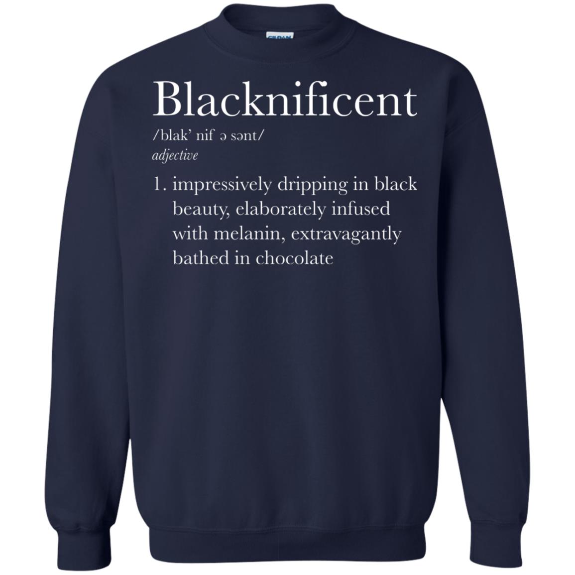Blacknificent Impressively Dripping In Black Beauty Elaborately Infused With Melanin Extravagantly Bathed In Chocolate Navy