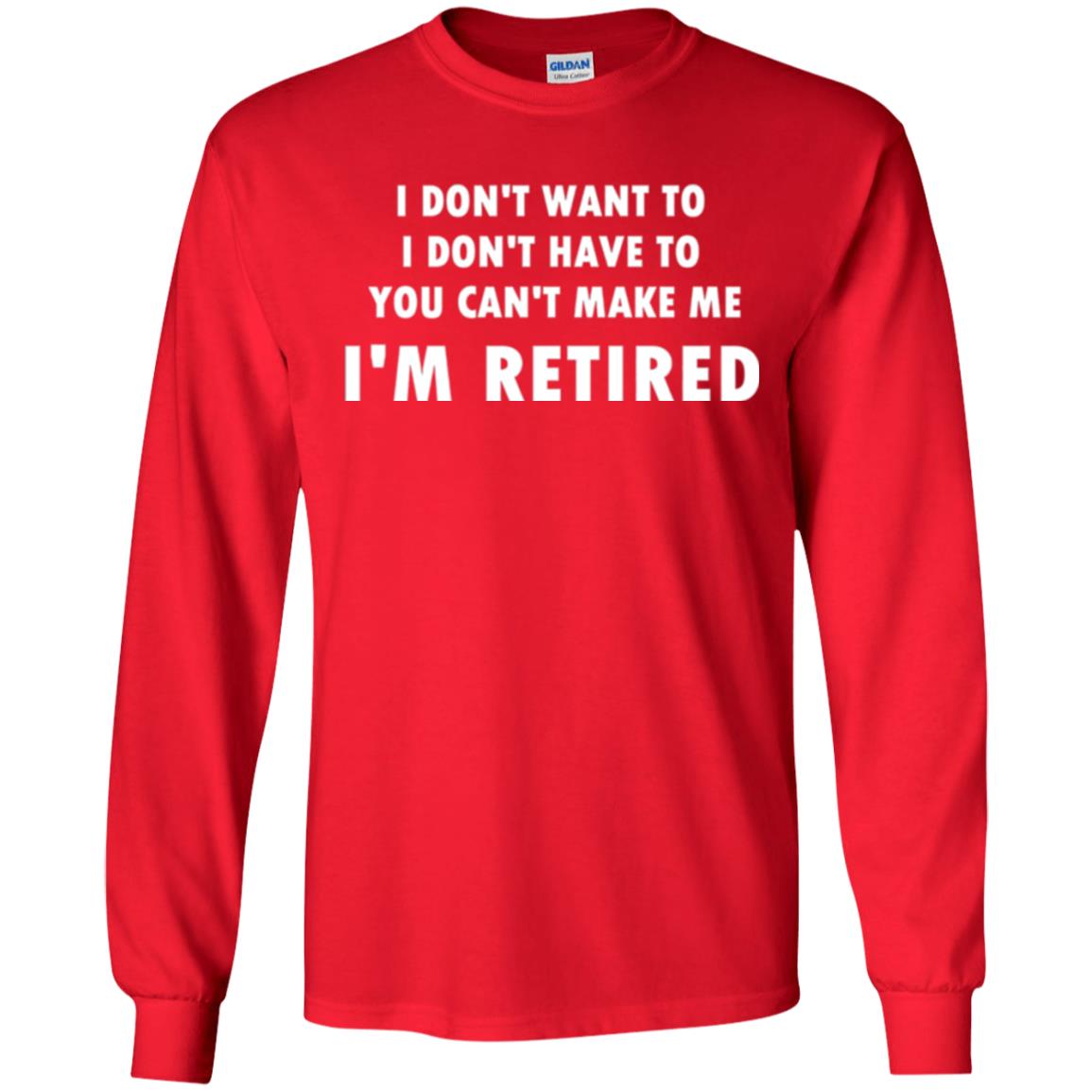 You Can't Make Me I'm Retired Retirement Funny T-shirt Red