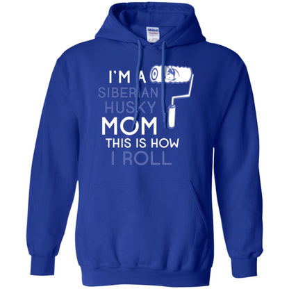 Siberian Husky Lover T-shirt I’m A Siberian Husky Mom This Is How I Roll Royal