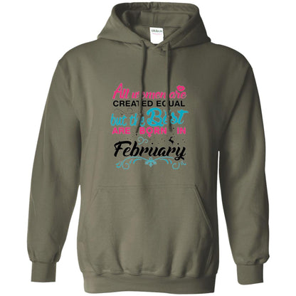February T-shirt All Women Created Equal But The Best Are Born In February Military Green